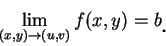 \begin{displaymath}
\lim_{(x, y)\to (u, v)} f(x, y)=b\mbox{\raisebox{-1.2mm}{\large . }}
\end{displaymath}
