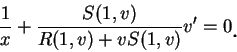 \begin{displaymath}
\frac 1 x+\frac {S(1,v)}{R(1,v)+vS(1,v)}v'=0\mbox{\raisebox{-1.2mm}{\large . }}
\end{displaymath}