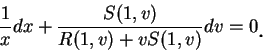 \begin{displaymath}
\frac 1 xdx+\frac {S(1,v)}{R(1,v)+vS(1,v)}dv=0\mbox{\raisebox{-1.2mm}{\large . }}
\end{displaymath}