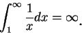 \begin{displaymath}
\int_1^{\infty }\frac 1 xdx=\infty \mbox{\raisebox{-1.2mm}{\large . }}
\end{displaymath}