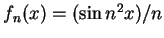 $f_n(x)=(\sin n^2x)/n$