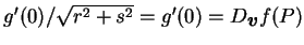 $g'(0)/\sqrt {r^2+s^2}=g'(0) =D_{\mbox{\small\boldmath {$v$}}}f(P)$
