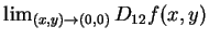 $\lim_{(x, y)\to (0, 0)} D_{12}f(x, y)$