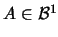 $A\in
\mathcal{B}^{1}$
