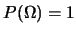 $P(\Omega)=1$