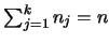$\sum_{j=1}^{k}
n_j=n$