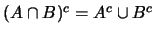 $(A\cap B)^c=A^c\cup B^c$