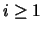 $i\geq 1$