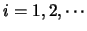 $i=1,2,\cdots$