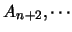 $A_{n+2}, \cdots$