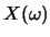 $X(\omega)$