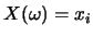 $X(\omega)=x_i$
