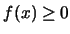 $f(x)\geq 0$