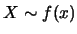 $X\sim f(x)$