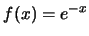 $f(x)=e^{-x}$