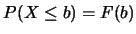 $P(X\leq b)=F(b)$