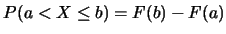 $P(a<X\leq b)=F(b)-F(a)$