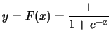 $\displaystyle y=F(x)=\frac {1}{1+e^{-x}}$
