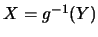 $X=g^{-1}(Y)$