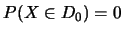 $P(X\in D_0)=0$