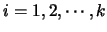 $i=1,2,\cdots,k$