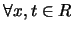 $\forall x, t\in R$