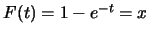 $F(t)=1-e^{-t}=x$