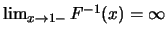 $\lim_{x\rightarrow 1-} F^{-1}(x)=\infty$
