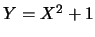 $Y=X^2+1$