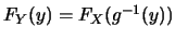 $F_Y(y)=F_X(g^{-1}(y))$