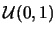$\mathcal{U}(0,1)$