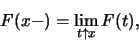 \begin{eqnarray*}
F(x-)=\lim_{t\uparrow x}F(t),
\end{eqnarray*}