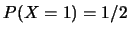 $P(X=1)=1/2$