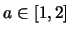 $a\in [1,2]$