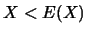 $X<E(X)$