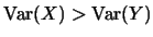 $\mbox{Var}(X)>\mbox{Var}(Y)$