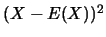 $(X-E(X))^2$