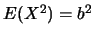 $E(X^2)=b^2$