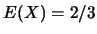 $E(X)=2/3$