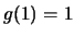 $g(1)=1$