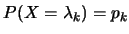 $P(X=\lambda_k)=p_k$