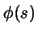 $\phi(s)$
