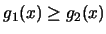 $g_1(x)\geq g_2(x)$