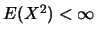 $E(X^2)<\infty$