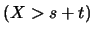 $(X>s+t)$