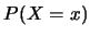 $\displaystyle P(X=x)$