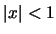 $\vert x\vert<1$