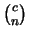 ${c
\choose n}$