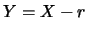 $Y=X-r$