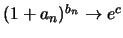 $(1+a_n)^{b_n}\rightarrow e^c$